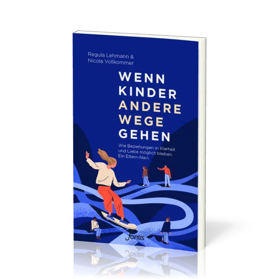 Wenn Kinder andere Wege gehen - Wie Beziehungen in Klarheit und Liebe möglich bleiben. Ein...